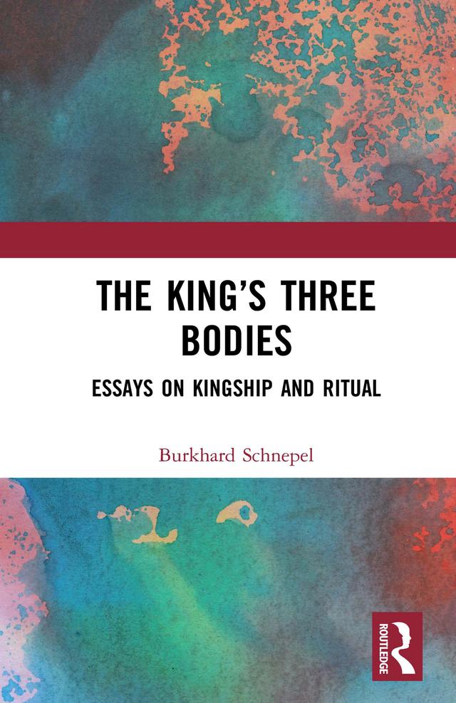 The King’s Three Bodies by Burkhard Schnepel