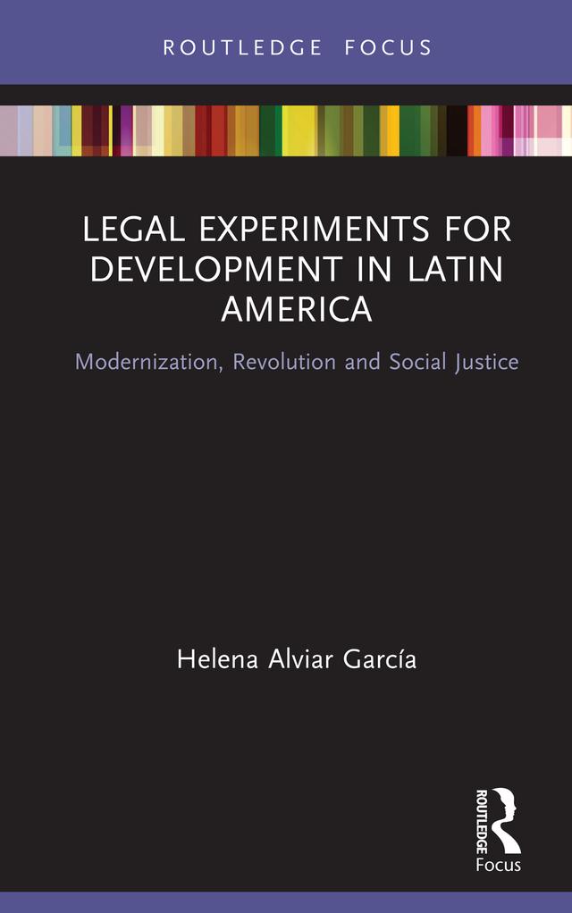 Legal Experiments for Development in Latin America by Helena Alviar García