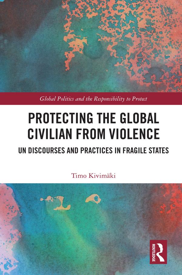 Protecting the Global Civilian from Violence by Timo Kivimäki