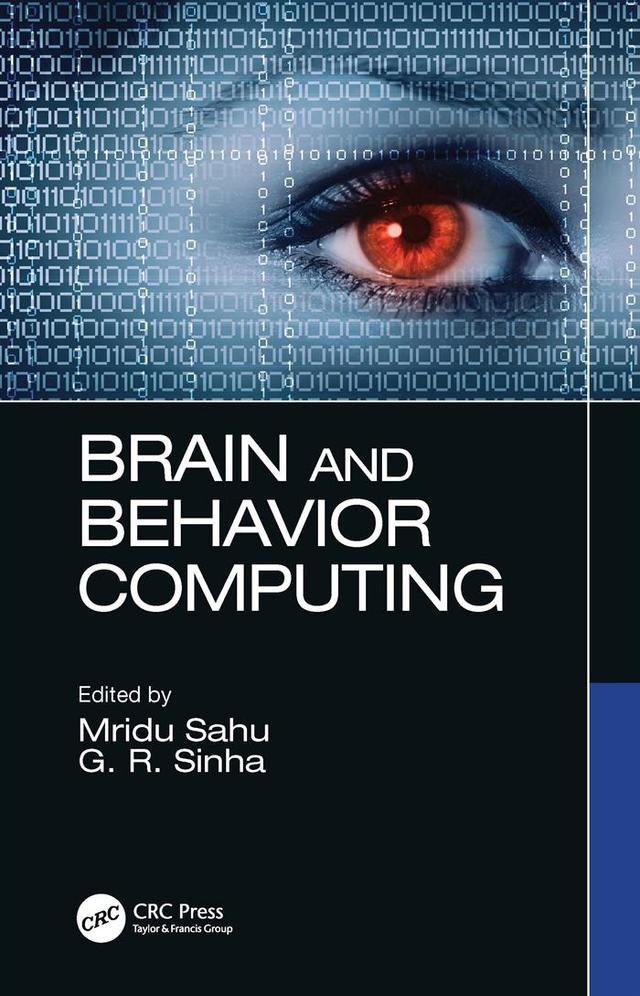Brain and Behavior Computing by G R Sinha, Mridu Sahu