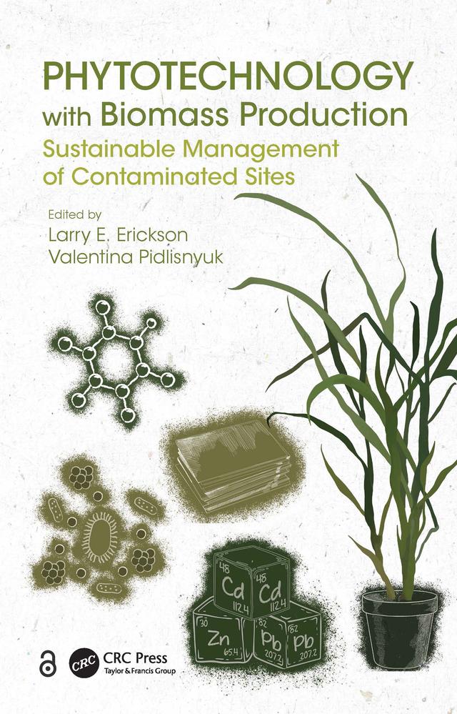 Phytotechnology with Biomass Production by Larry E. Erickson, Valentina Pidlisnyuk
