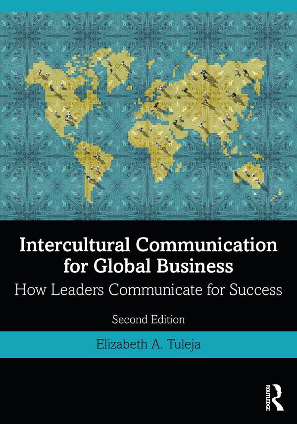Intercultural Communication for Global Business by Elizabeth A. Tuleja