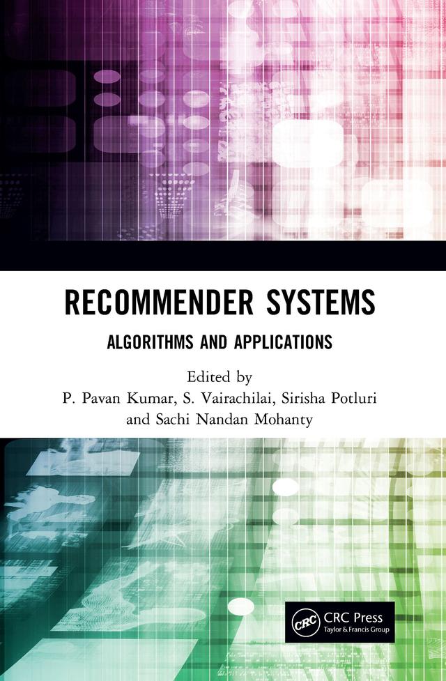 Recommender Systems by P. Pavan Kumar, Sachi Nandan Mohanty, Sirisha Potluri, S. Vairachilai