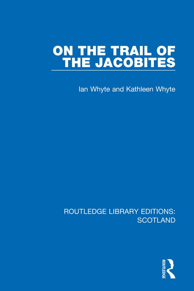 On the Trail of the Jacobites by Ian Whyte, Kathleen Whyte