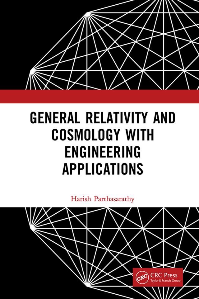 General Relativity and Cosmology with Engineering Applications by Harish Parthasarathy