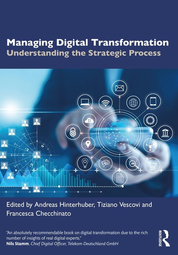 Managing Digital Transformation by Andreas Hinterhuber, Francesca Checchinato, Tiziano Vescovi