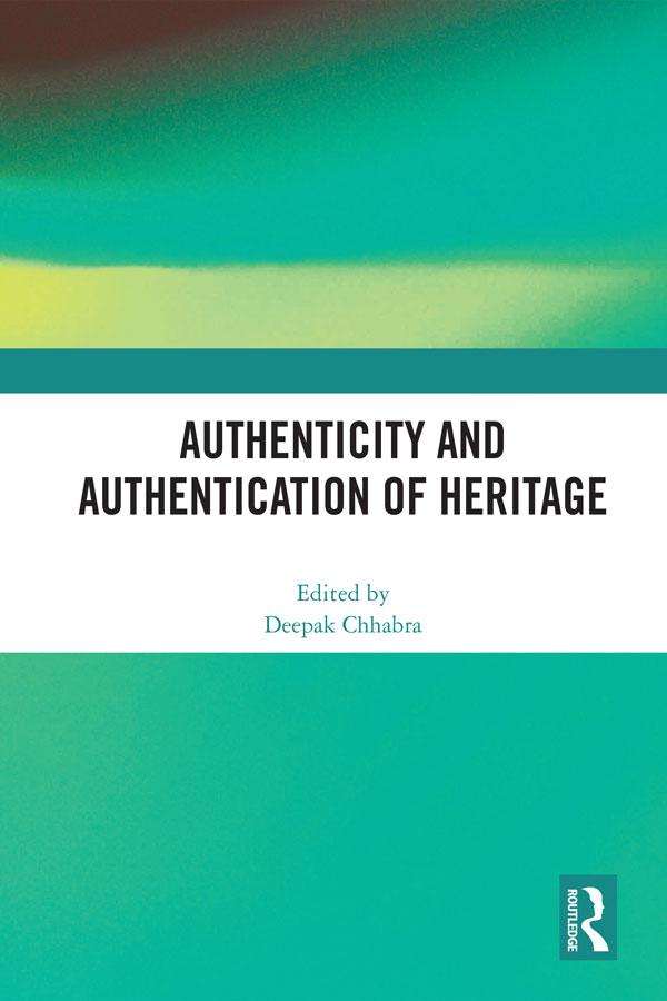 Authenticity and Authentication of Heritage by Deepak Chhabra