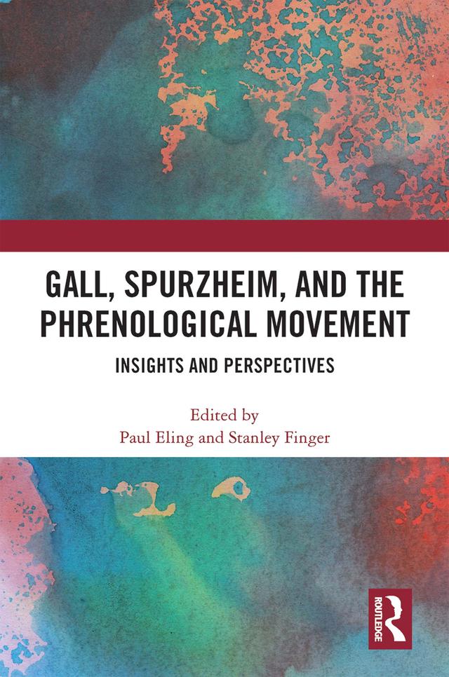 Gall, Spurzheim, and the Phrenological Movement by Paul Eling, Stanley Finger