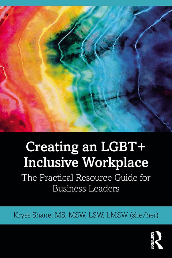 Creating an LGBT+ Inclusive Workplace by Kryss Shane