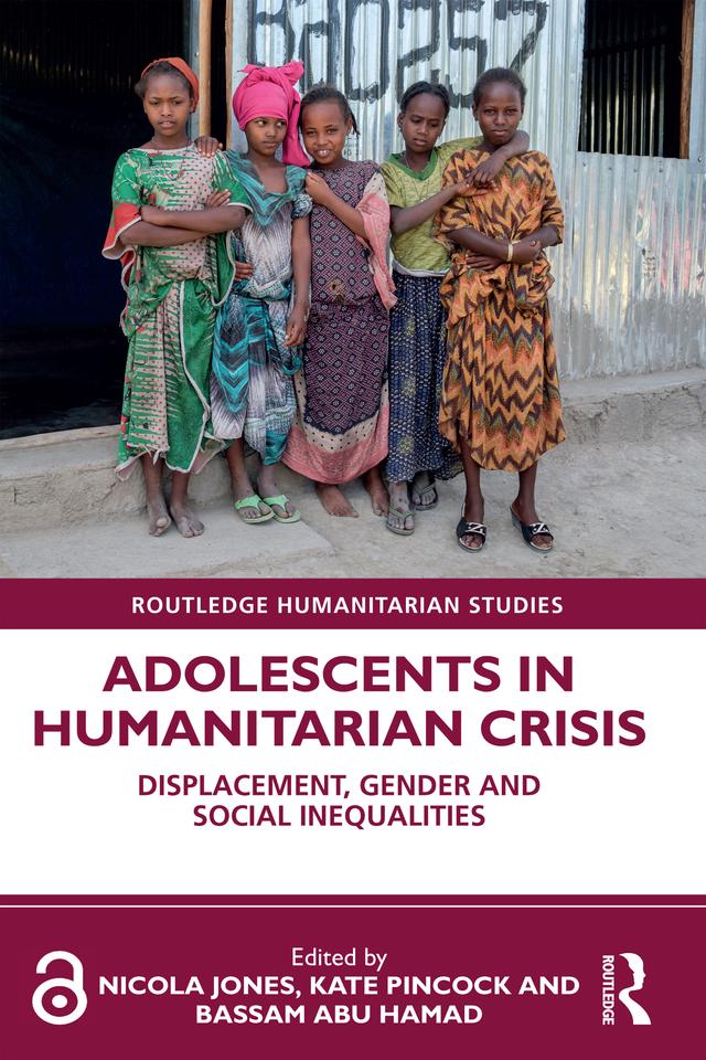 Adolescents in Humanitarian Crisis by Bassam Abu Hamad, Kate Pincock, Nicola Jones