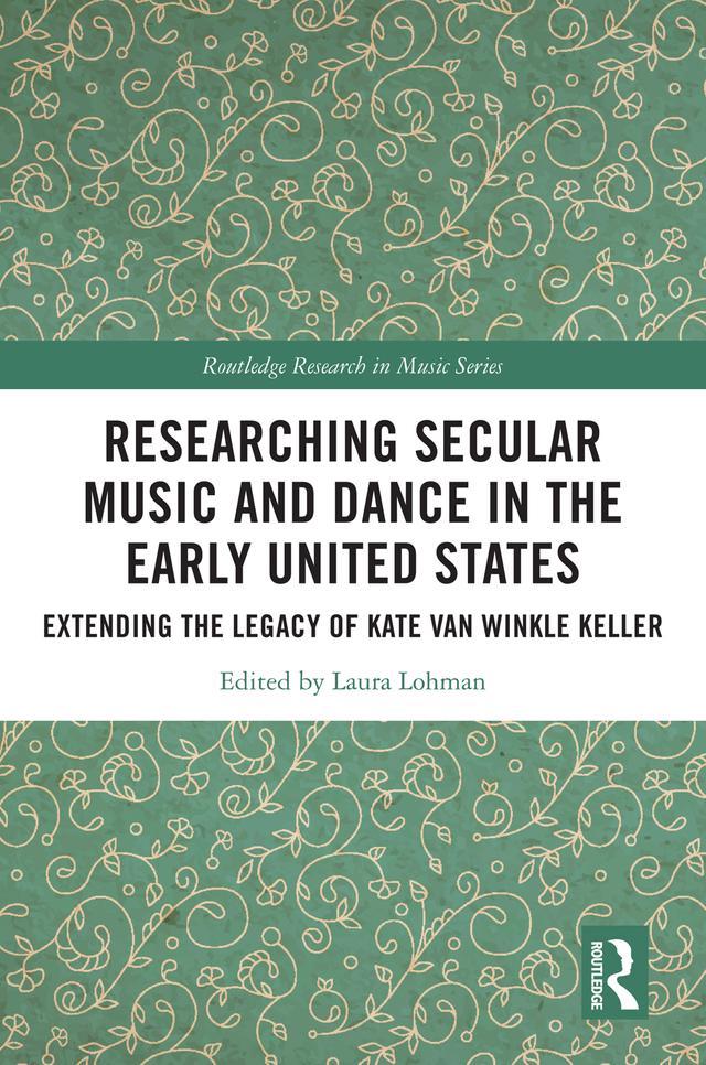Researching Secular Music and Dance in the Early United States by Laura Lohman
