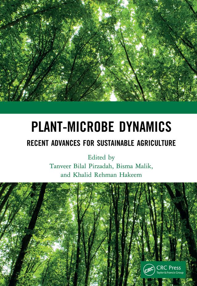 Plant-Microbe Dynamics by Bisma Malik, Khalid Rehman Hakeem, Tanveer Bilal Pirzadah