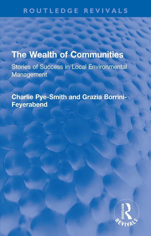 The Wealth of Communities by Charlie Pye-Smith, Grazia Borrini-Feyerabend