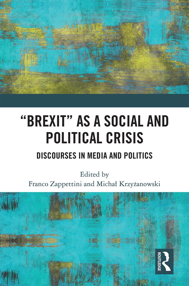 "Brexit" as a Social and Political Crisis by Franco Zappettini, Michał Krzyżanowski