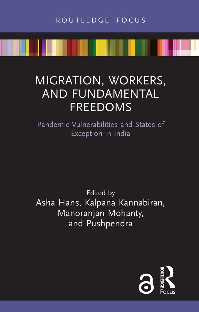 Migration, Workers, and Fundamental Freedoms by Asha Hans, Kalpana Kannabiran, Manoranjan Mohanty, Pushpendra