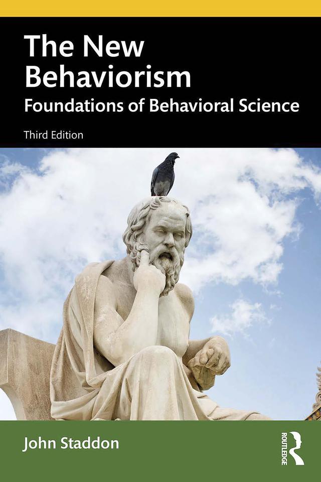 The New Behaviorism by John Staddon