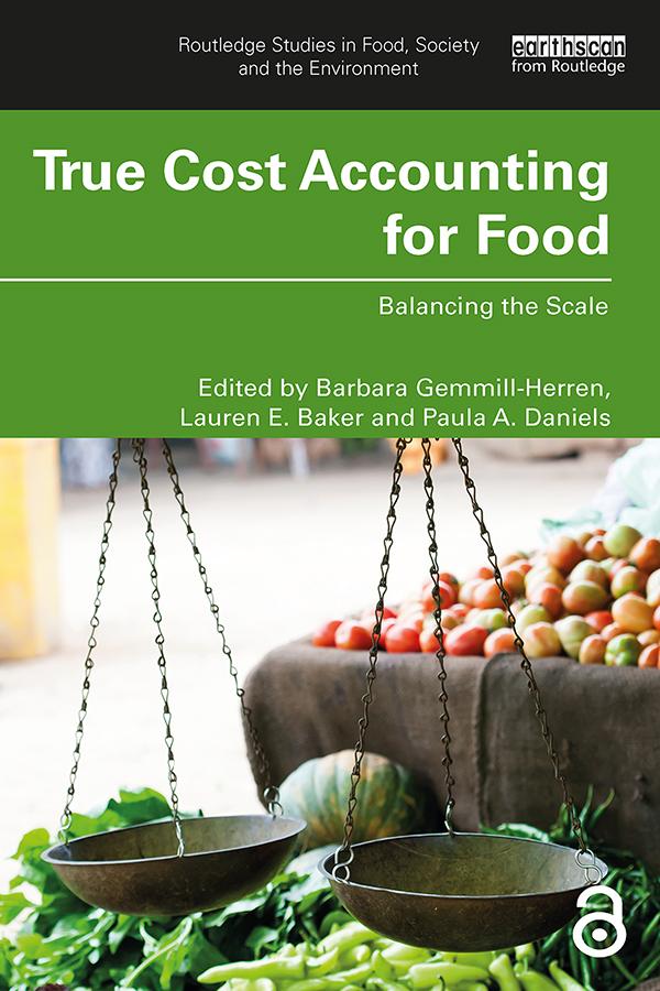 True Cost Accounting for Food by Barbara Gemmill-Herren, Lauren E. Baker, Paula A. Daniels