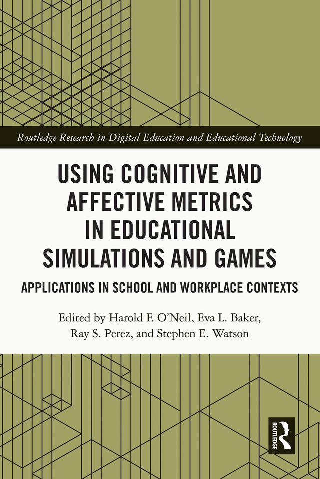 Using Cognitive and Affective Metrics in Educational Simulations and Games by Eva L. Baker, Harold F. O'Neil, Ray S. Perez, Stephen E. Watson