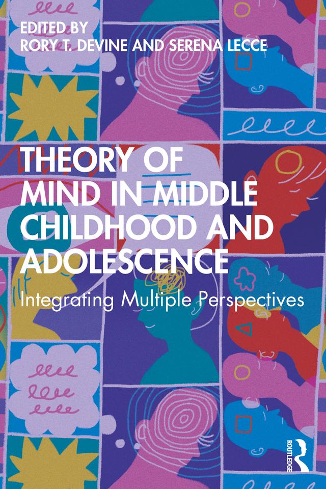 Theory of Mind in Middle Childhood and Adolescence by Rory T. Devine, Serena Lecce