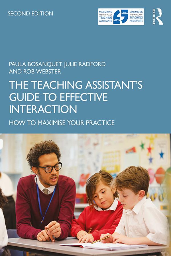 The Teaching Assistant's Guide to Effective Interaction by Julie Radford, Paula Bosanquet, Rob Webster