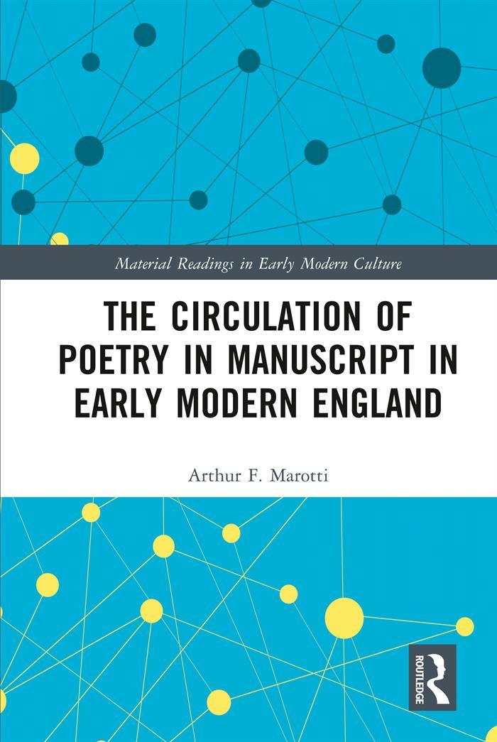 The Circulation of Poetry in Manuscript in Early Modern England