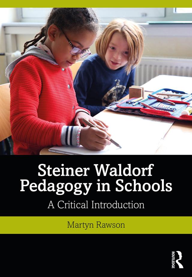 Steiner Waldorf Pedagogy in Schools by Martyn Rawson