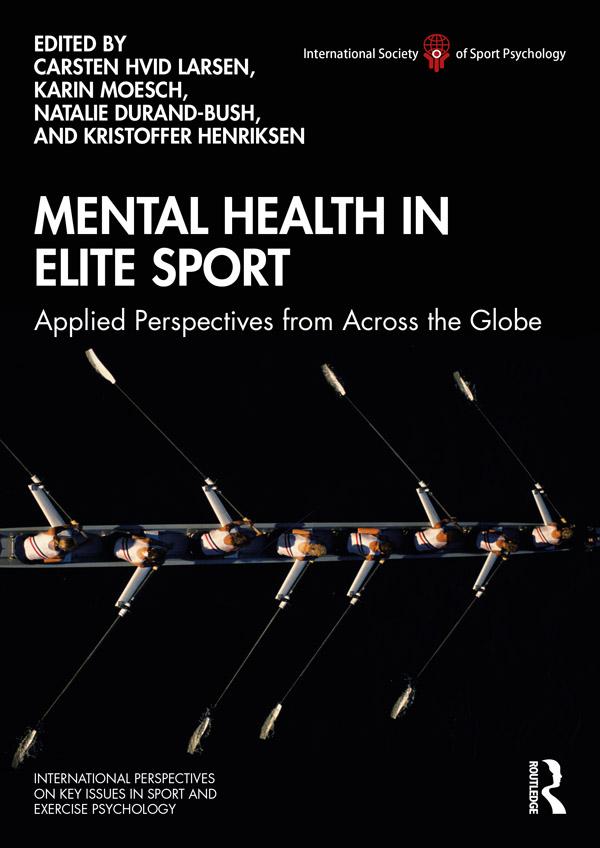 Mental Health in Elite Sport by Carsten Larsen, Karin Moesch, Kristoffer Henriksen, Natalie Durand-Bush