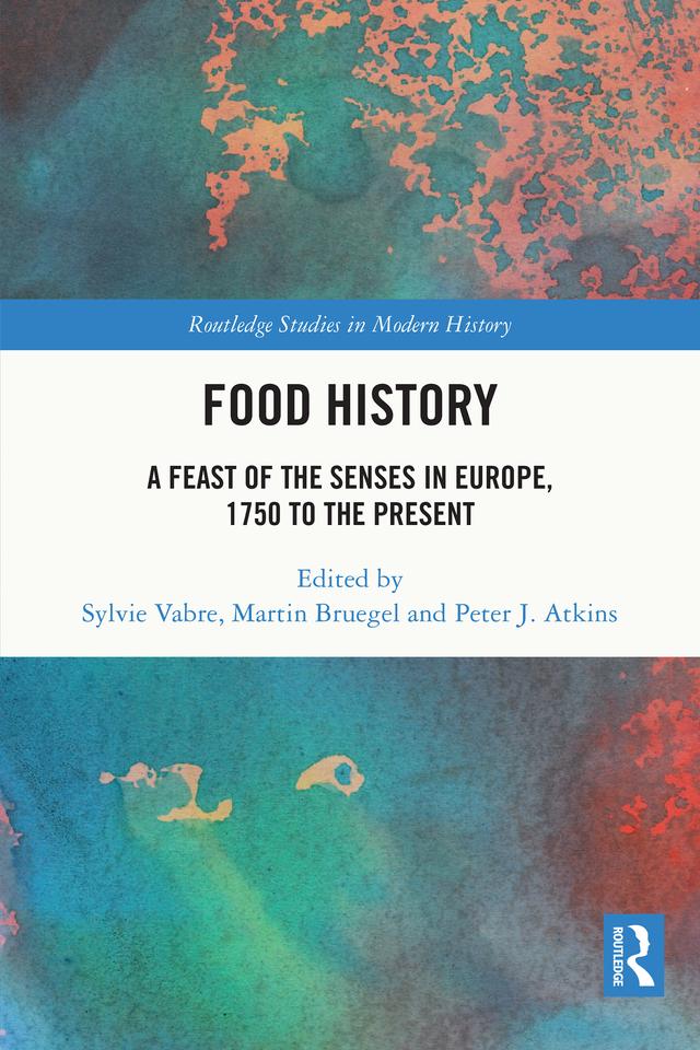 Food History by Martin Bruegel, Peter J. Atkins, Sylvie Vabre