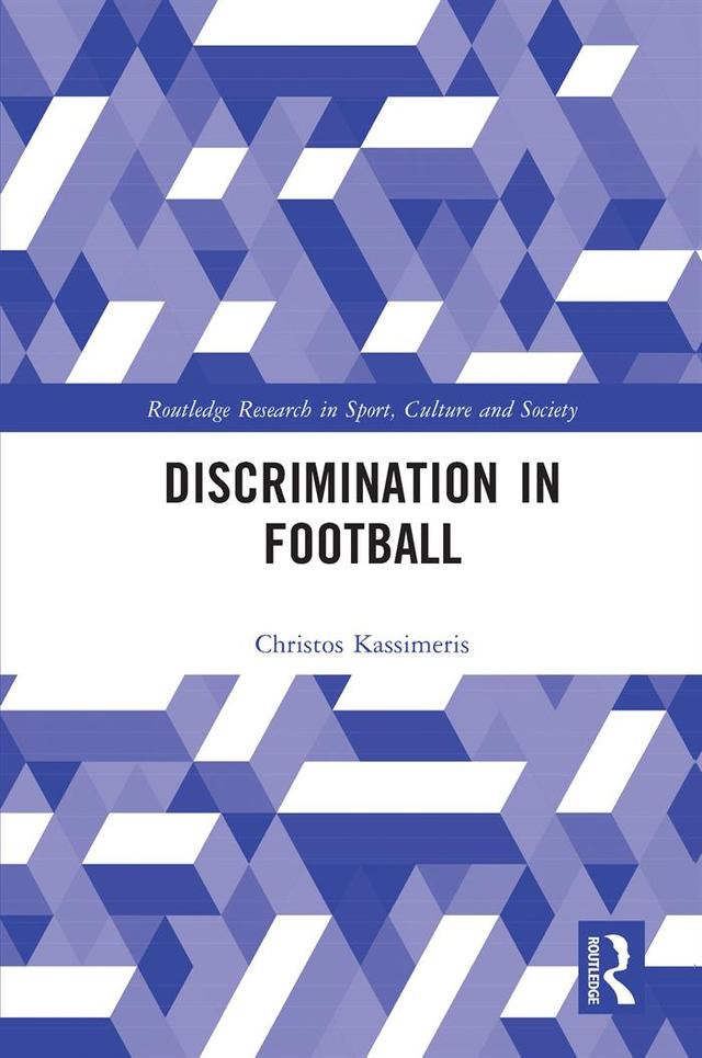 Discrimination in Football by Christos Kassimeris