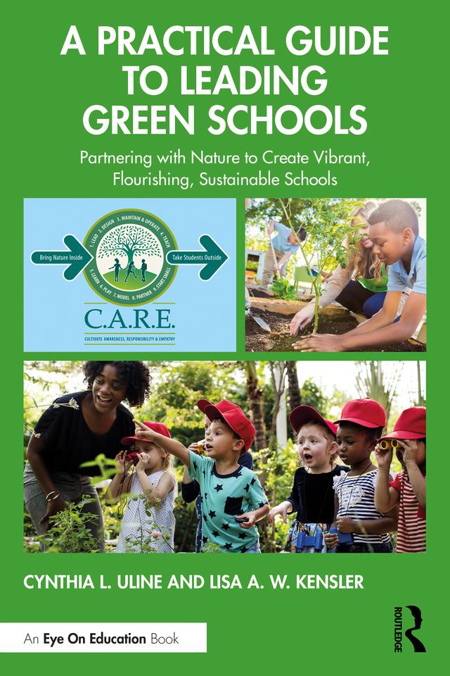 A Practical Guide to Leading Green Schools by Cynthia L. Uline, Lisa A. W. Kensler
