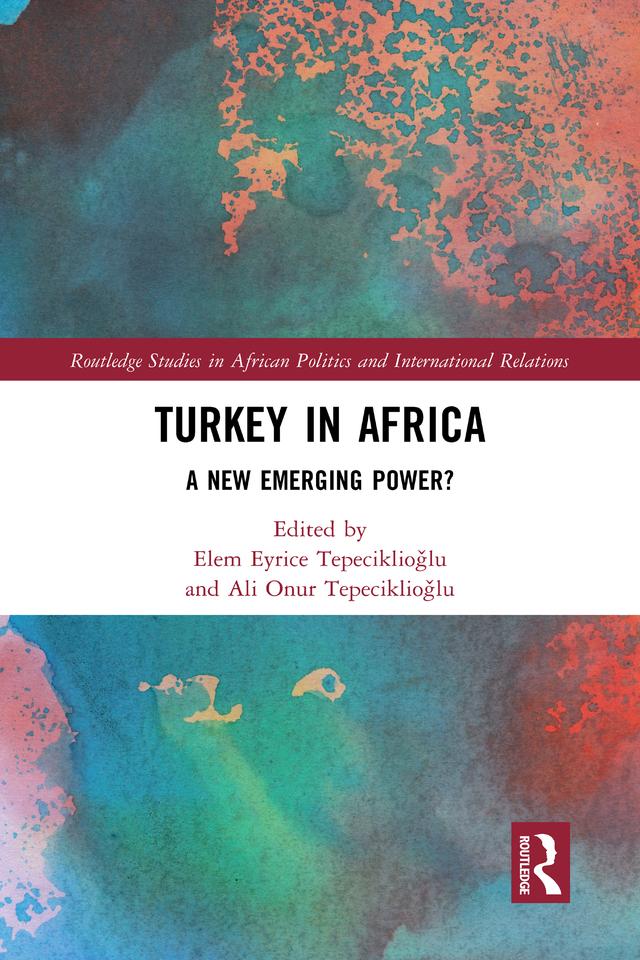 Turkey in Africa by Ali Onur Tepeciklioğlu, Elem Eyrice Tepeciklioğlu
