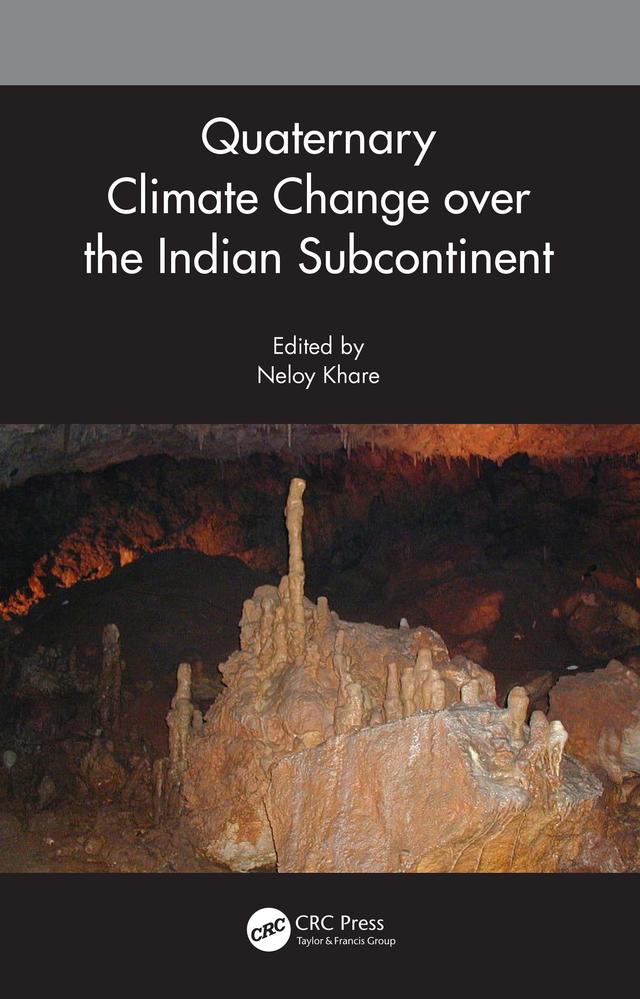 Quaternary Climate Change over the Indian Subcontinent by Neloy Khare