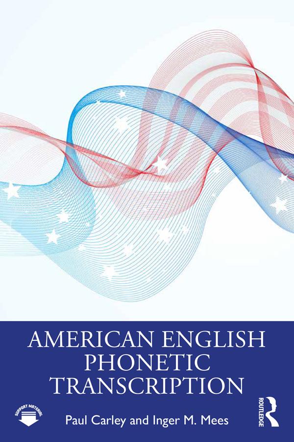 American English Phonetic Transcription by Inger M. Mees, Paul Carley