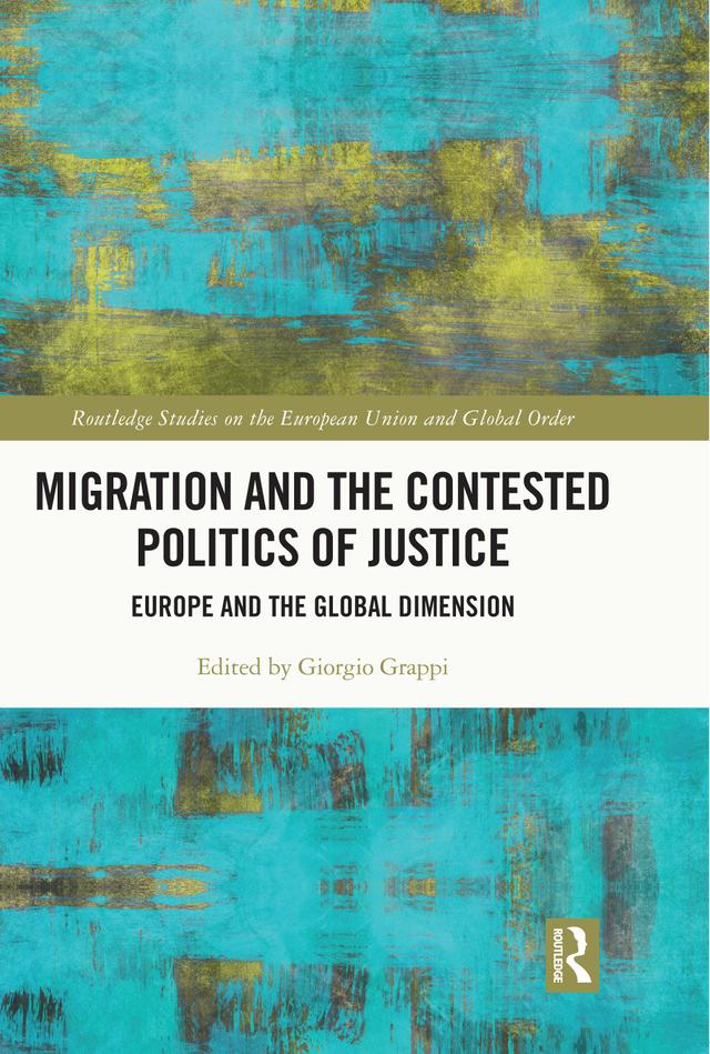 Migration and the Contested Politics of Justice by Giorgio Grappi