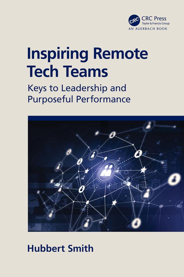 Inspiring Remote Tech Teams by Hubbert Smith