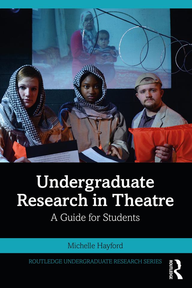 Undergraduate Research in Theatre by Michelle Hayford