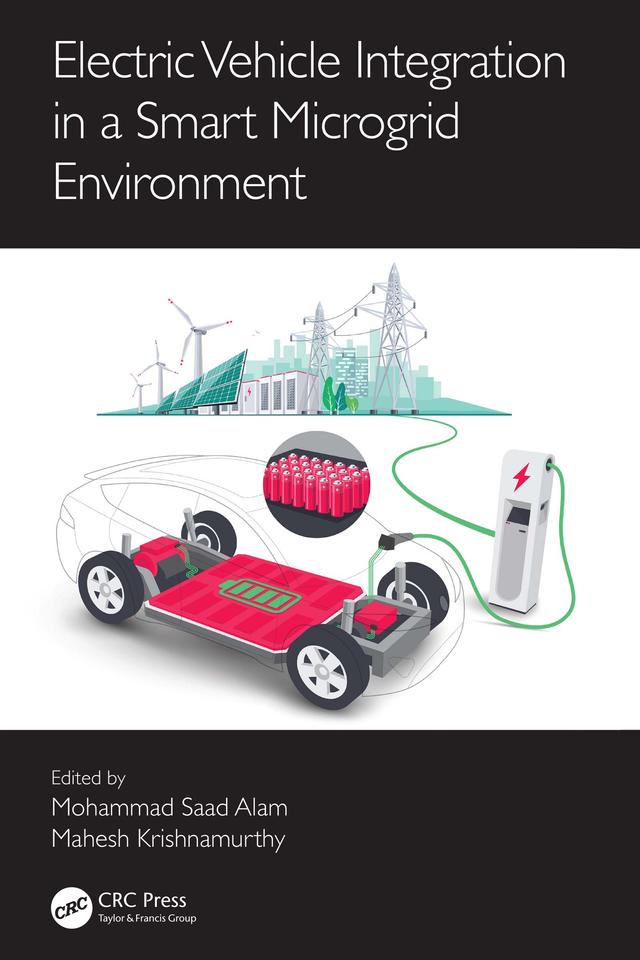 Electric Vehicle Integration in a Smart Microgrid Environment by Mahesh Krishnamurthy, Mohammad Saad Alam