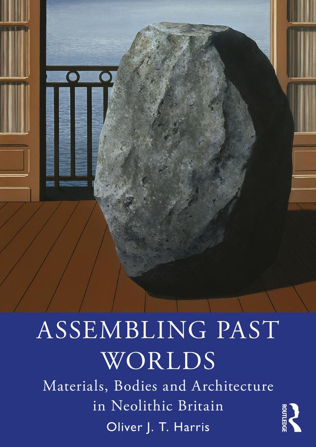 Assembling Past Worlds by Oliver J.T. Harris