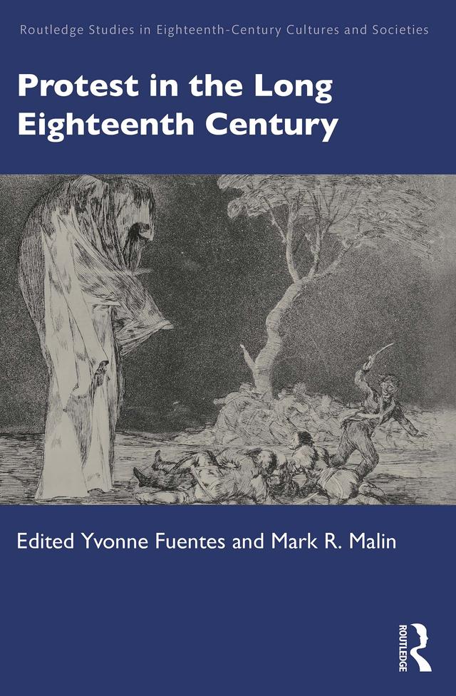 Protest in the Long Eighteenth Century by Mark R. Malin, Yvonne Fuentes