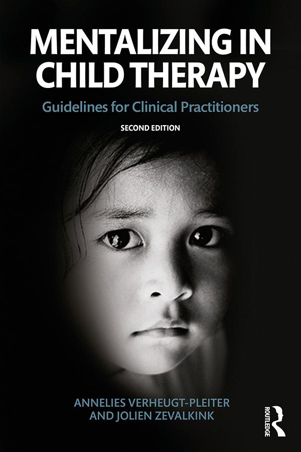 Mentalizing in Child Therapy by Annelies Verheugt-Pleiter, Jolien Zevalkink