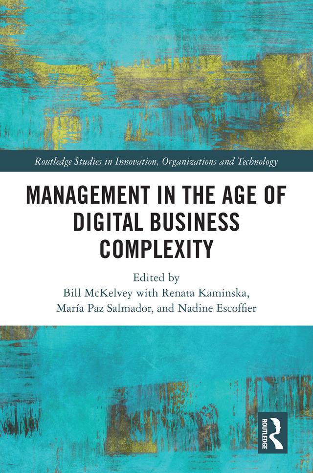 Management in the Age of Digital Business Complexity by Bill McKelvey, Maria Paz Salmador, Nadine Escoffier, Renata Kaminska