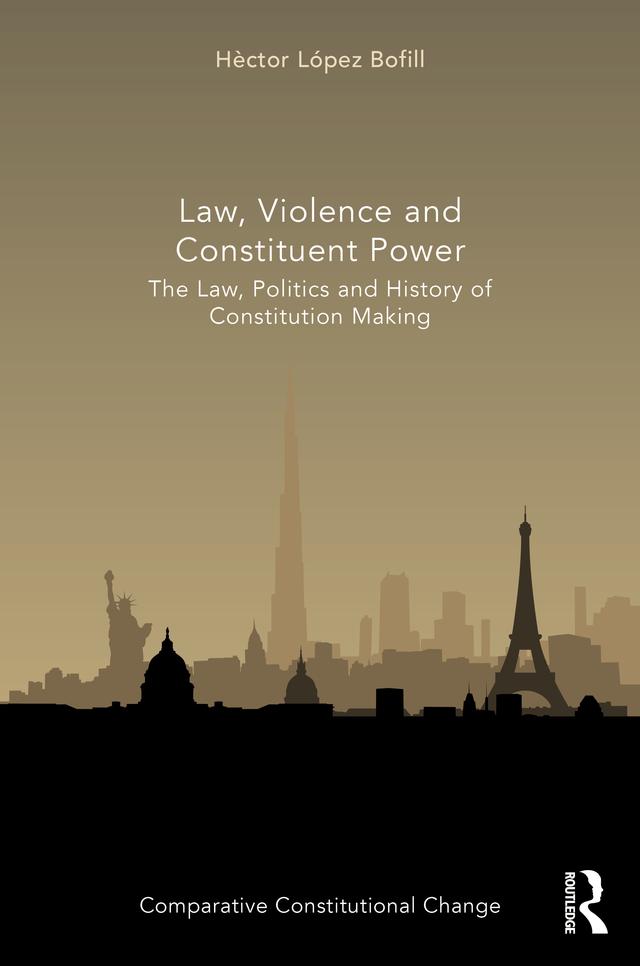 Law, Violence and Constituent Power by Héctor López Bofill