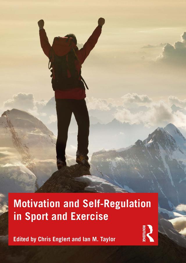 Motivation and Self-regulation in Sport and Exercise by Chris Englert, Ian Taylor