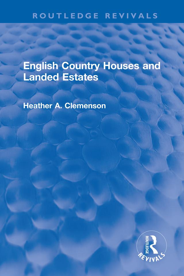 English Country Houses and Landed Estates by Heather Clemenson