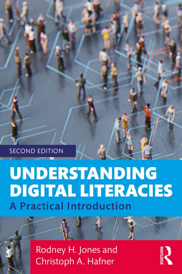 Understanding Digital Literacies by Christoph A. Hafner, Rodney H. Jones