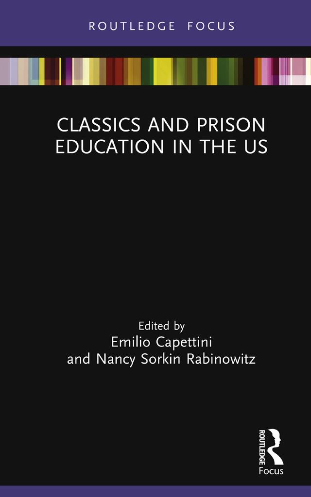 Classics and Prison Education in the US by Emilio Capettini, Nancy Sorkin Rabinowitz