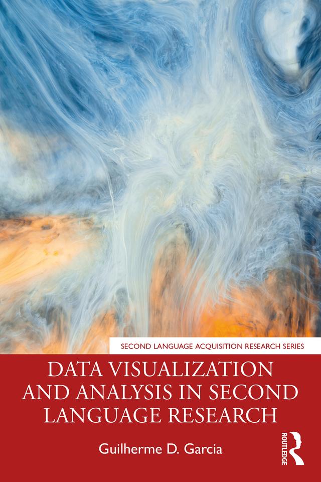 Data Visualization and Analysis in Second Language Research by Guilherme D. Garcia