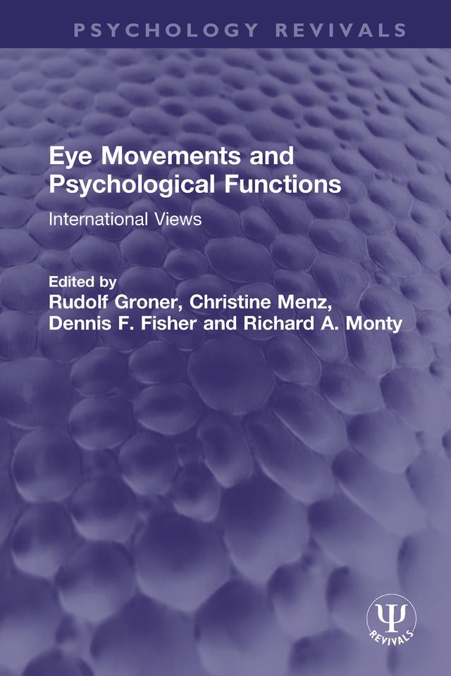 Eye Movements and Psychological Functions by Christine Menz, Dennis F. Fisher, Richard A. Monty, Rudolf Groner