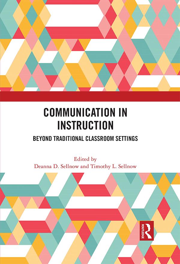 Communication in Instruction by Deanna D. Sellnow, Timothy L. Sellnow