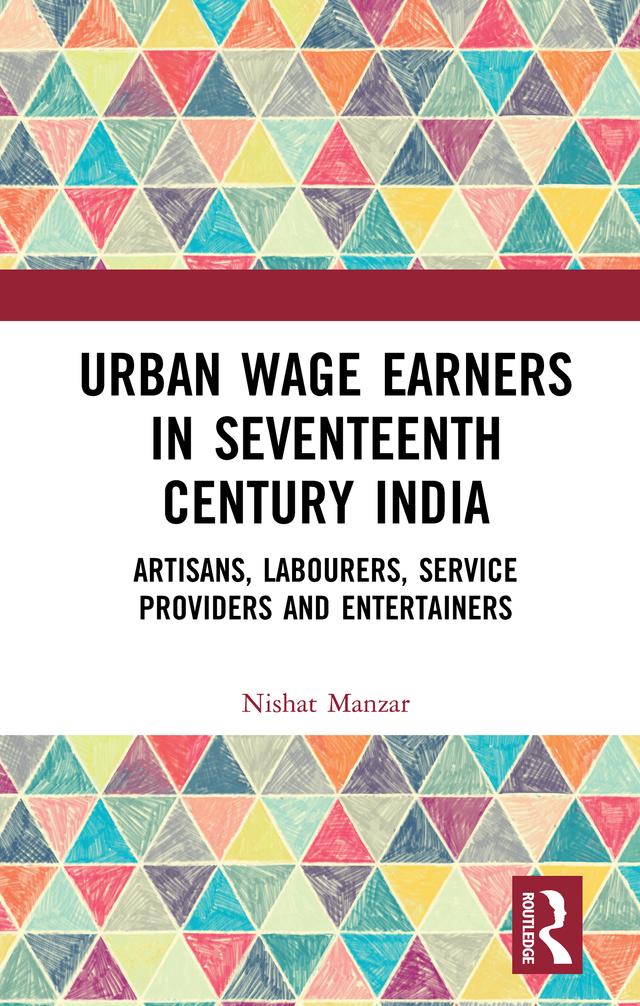 Urban Wage Earners in Seventeenth Century India by Nishat Manzar